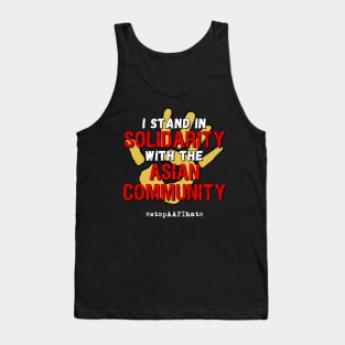 I stand in solidarity with the asian community - #stopaapihate Tank Top